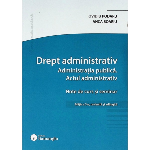 Drept administrativ. Administratia publica. Actul administrativ. Note de curs si seminar