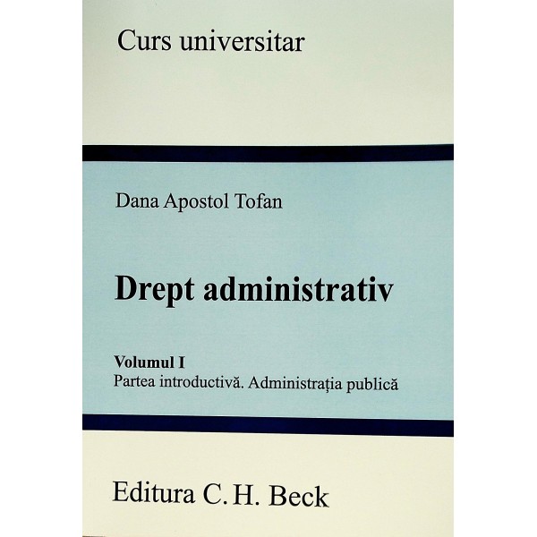 Drept administrativ, vol. I - Partea introductiva. Administratia publica