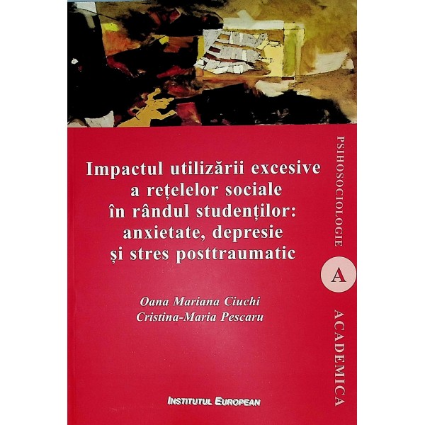 Impactul utilizarii excesive a retelelor sociale in randul studentilor:anxietate, depresie si stres posttraumatic