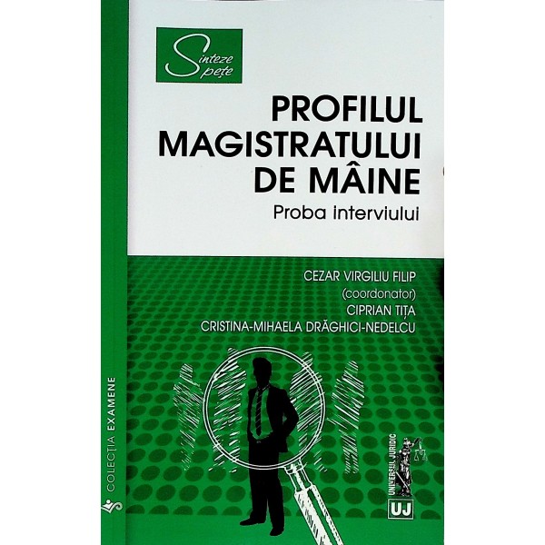 Profilul magistratului de maine. Proba interviului