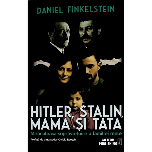 Hitler, Stalin, mama si tata. Miraculoasa supravietuire a familiei mele