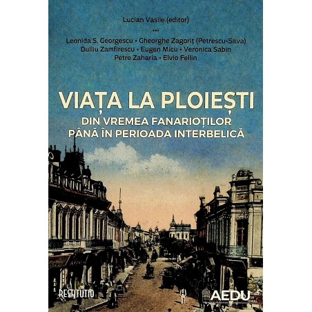 Viata la Ploiesti. Din...