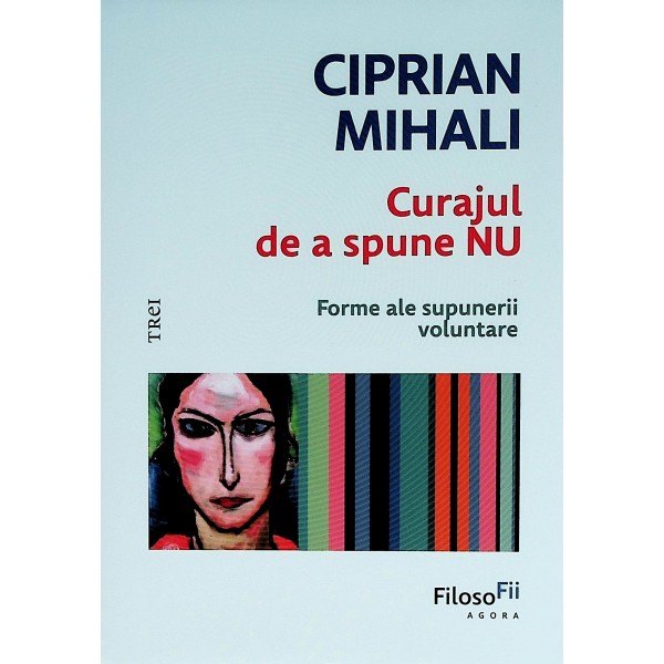 Curajul de a spune NU. Forme ale supunerii voluntare