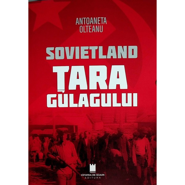 Sovietland - Tara Gulagului