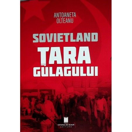 Sovietland - Tara Gulagului