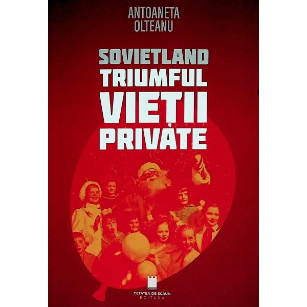 Sovietland - Triumful vietii private