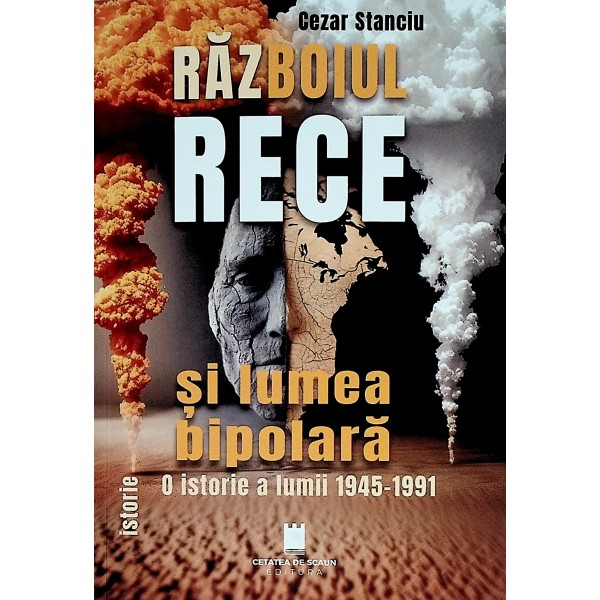 Razboiul Rece si lumea bipolara. O istorie a lumii 1945-1991