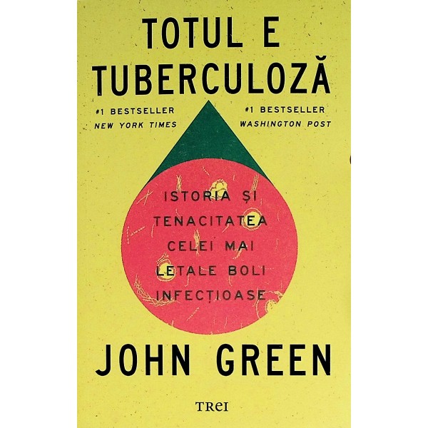 Totul e tuberculoza. Istoria si tenacitatea celei mai letale boli infectioase