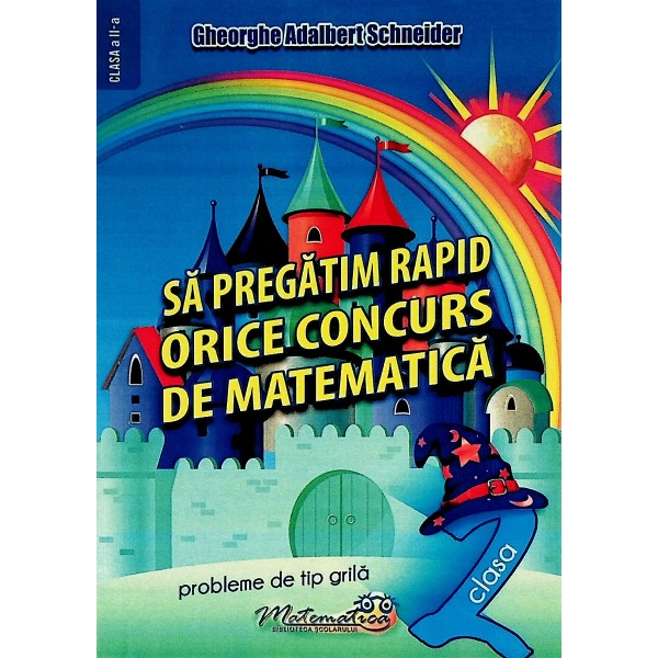 Sa pregatim rapid orice concurs de matematica, clasa a II-a