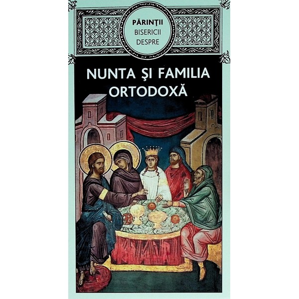 Parintii bisericii despre nunta si familia ortodoxa