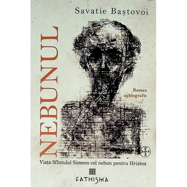 Nebunul. Viata Sfantului Simeon cel nebun pentru Hristos