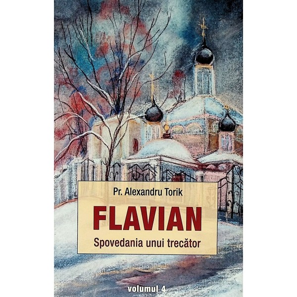 Flavian, vol. IV- Spovedania unui trecator