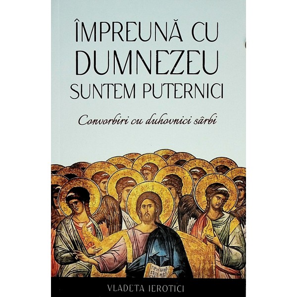 Impreuna cu Dumnezeu suntem puternici