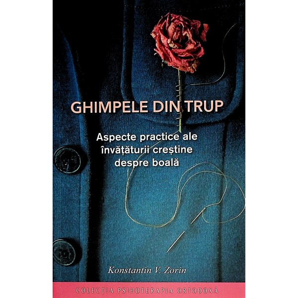 Ghimpele din trup. Aspecte practice ale invataturii crestine despre boala