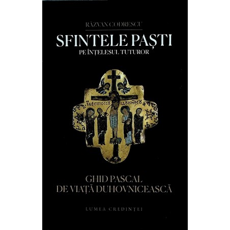 Sfintele Pasti pe intelesul...