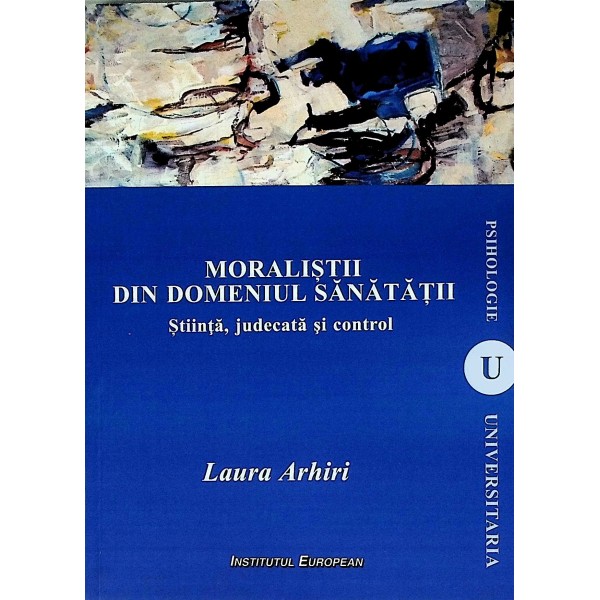 Moralistii din domeniul sanatatii. Stiinta, judecata si control