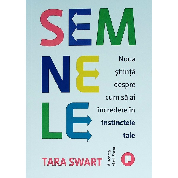 Semnele. Noua stiinta despre cum sa ai incredere in instinctele tale