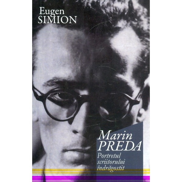 Marin Preda. Portretul scriitorului indragostit