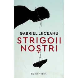 Strigoii nostri