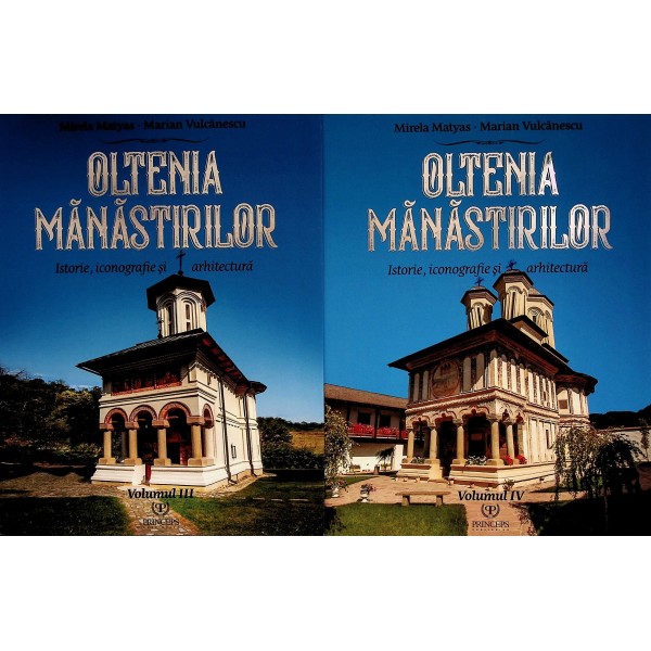 Oltenia manastirilor, vol. III-IV. Istorie, iconografie si arhitectura