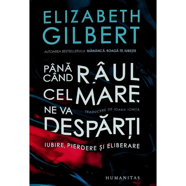 Pana cand raul cel mare ne va desparti. Iubire, pierdere si eliberare