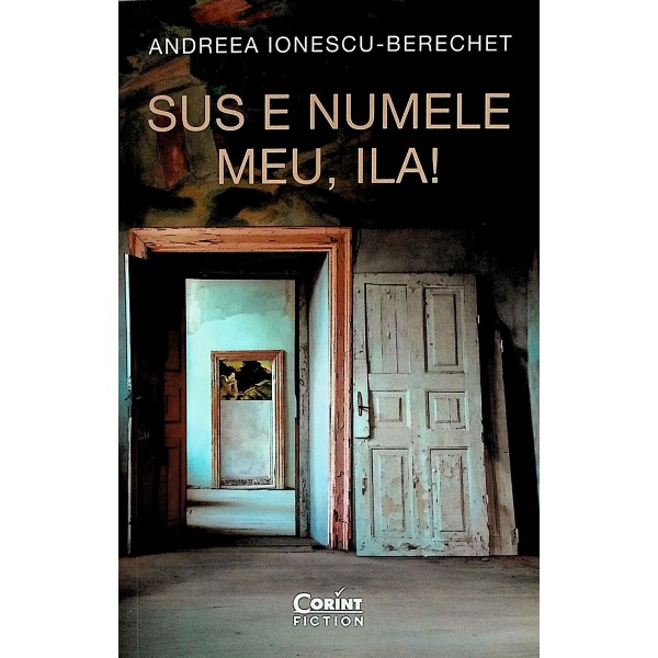 Sus e numele meu, Ila!