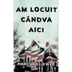 Am locuit candva aici