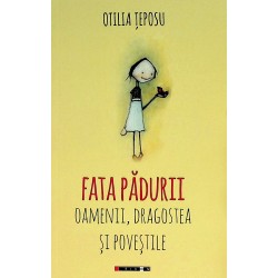 Fata padurii. Oamenii,...