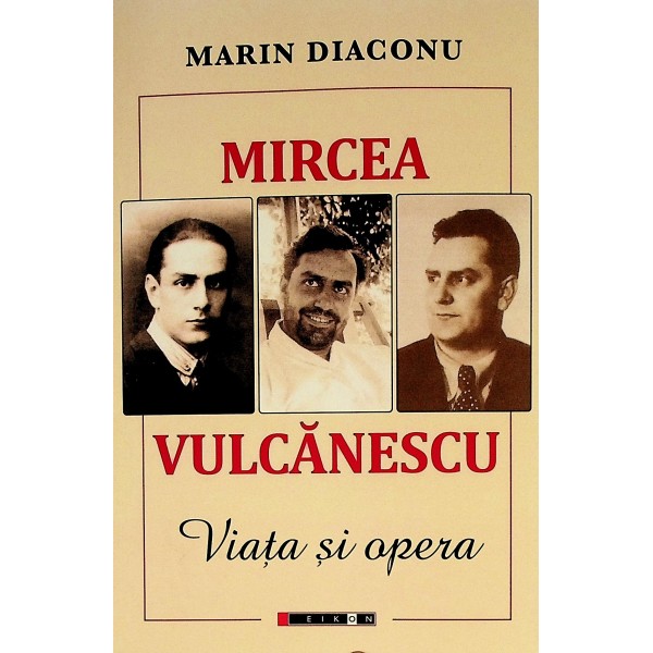 Mircea Vulcanescu. Viata si opera