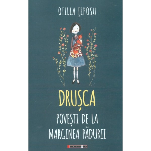 Drusca. Povesti de la marginea padurii