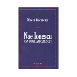 Nae Ionescu. Asa cum l-am...