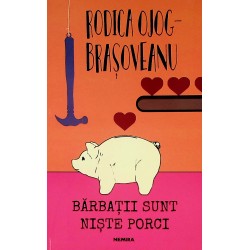 Barbatii sunt niste porci