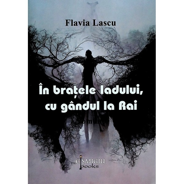 In bratele Iadului, cu gandul la Rai