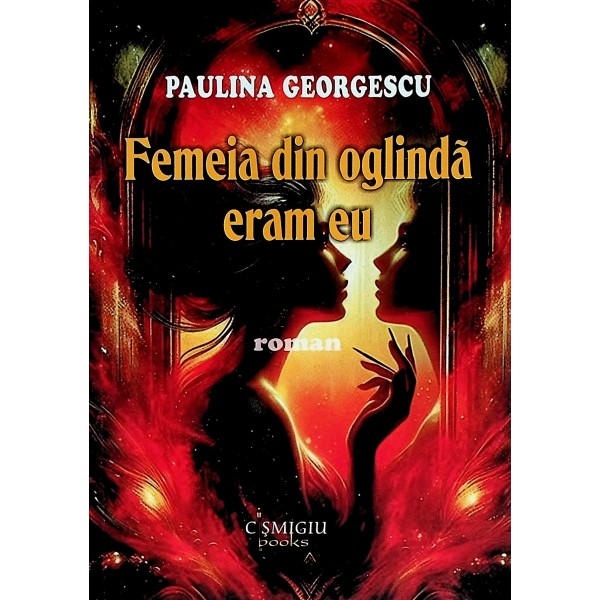 Femeia din oglinda eram eu