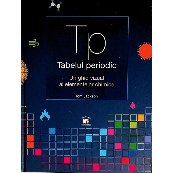 Tabelul periodic. Un ghid vizual al elementelor chimice