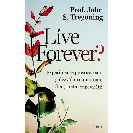 Live Forever? Experimente...