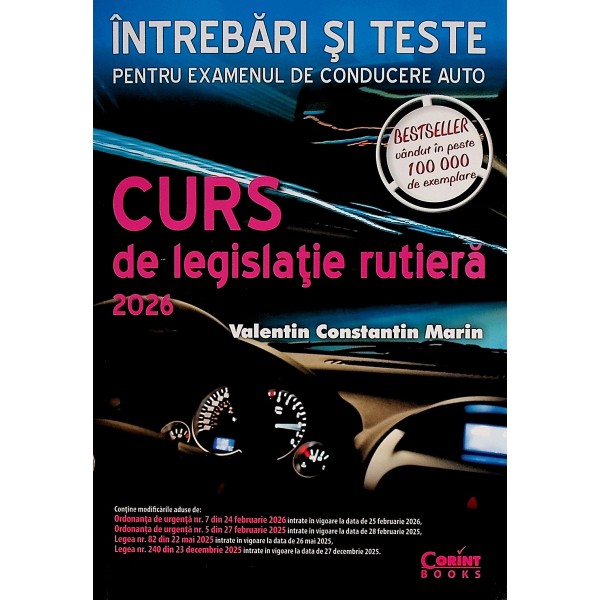 Intrebari si teste pentru examenul de conducere auto. Curs de legislatie rutiera, 2026