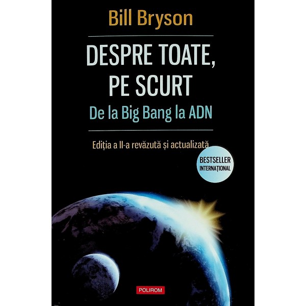 Despre toate, pe scurt. De la Big Bang la ADN