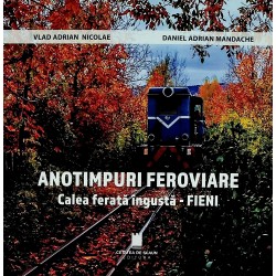 Anotimpuri feroviare. Calea ferata ingusta - Fieni. Editie trilingva