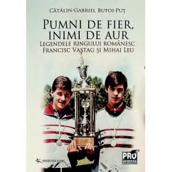 Pumni de fier, inimi de aur. Legendele ringului romanesc, Francisc Vastag si Mihai Leu