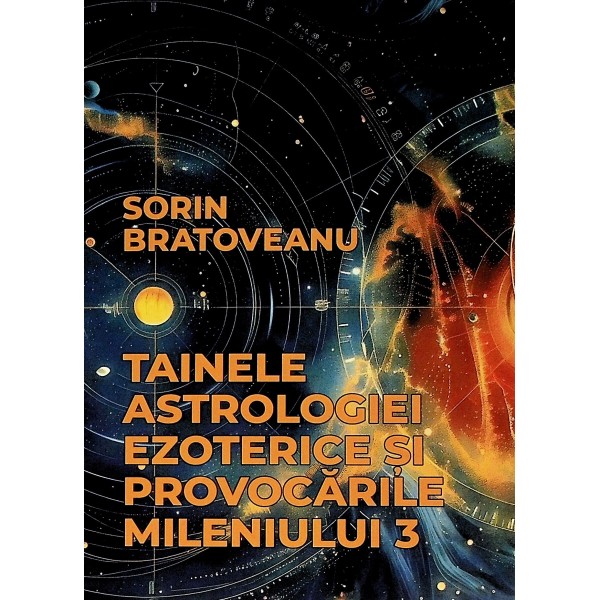 Tainele astrologiei ezoterice si provocarile mileniului 3