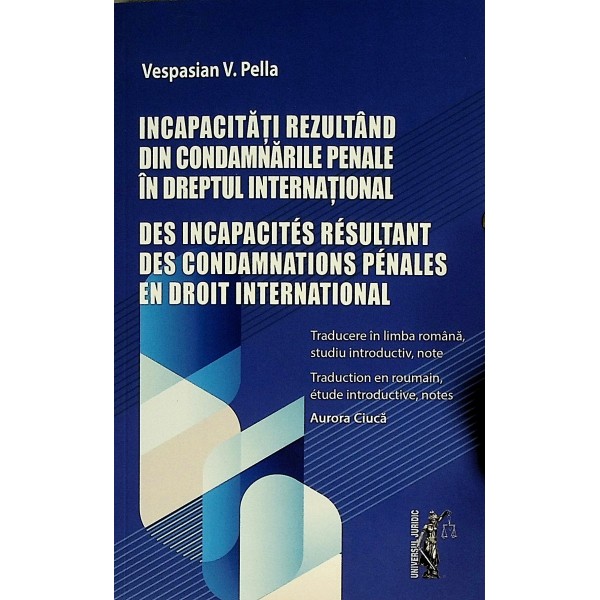Incapacitati rezultand din condamnarile penale in Dreptul International. ZEditie bilingva