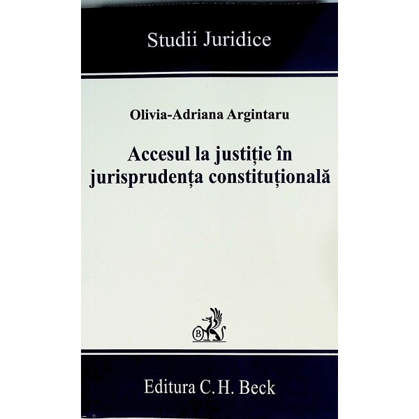 Accesul la justitie in jurisprudenta constitutionala