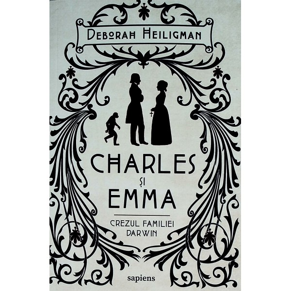 Charles si Emma. Crezul familiei Darwin