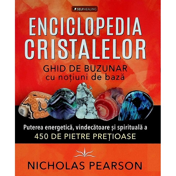 Enciclopedia cristalelor. Ghid de buzunar cu notiuni de baza