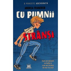 Cu pumnii stransi. Cum am devenit un bully si am incetat sa mai fiu