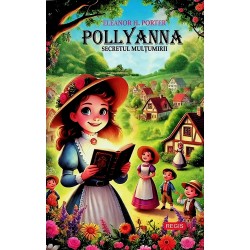 Pollyanna - Secretul multumirii