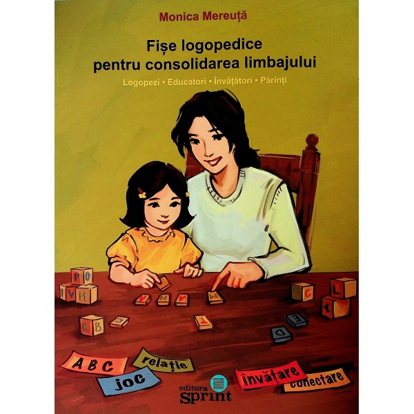 Fise logopedice pentru consolidarea limbajului. Logopezi-Educatori-Invatatori-Parinti