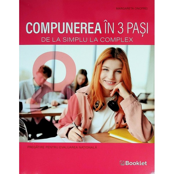 Compunerea in 3 pasi. De la simplu la complex. Pregatirea pentru Evaluarea Nationala