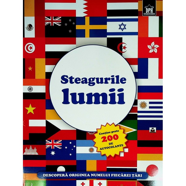 Steagurile lumii. Descopera originea numelui fiecarei tari